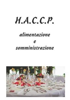 Paperback H.A.C.C.P.: alimentazione e somministrazione [Italian] Book