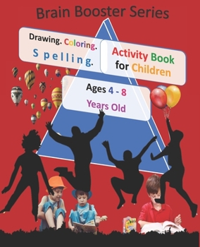 Paperback Drawing Coloring Spelling Activity Book for Children Ages 4 - 8 Years Old ( Brain Booster Series): Art and Language Activities for Creative Kids Book