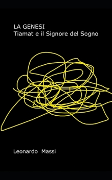 Paperback La Genesi. Tiamat e il Signore del Sogno [Italian] Book