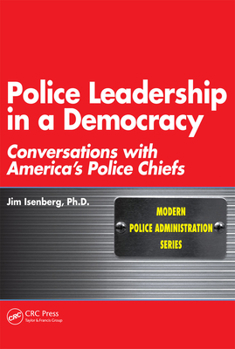 Paperback Police Leadership in a Democracy: Conversations with America's Police Chiefs Book