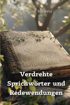 Paperback Verdrehte Sprichwörter und Redewendungen [German] Book
