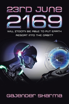 Paperback 23Rd June 2169: Will Ztocmi Be Able to Put Earth Resort into the Orbit? Book