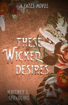 These Wicked Desires (Fates)