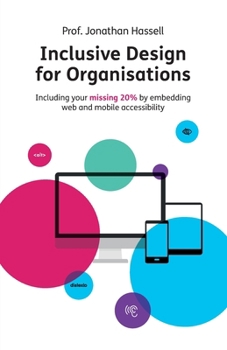 Paperback Inclusive Design for Organisations: Including your missing 20% by embedding web and mobile accessibility Book