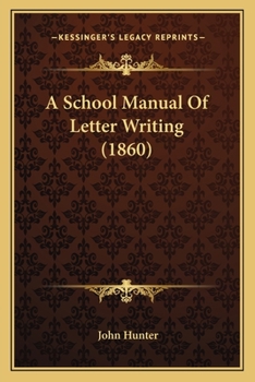 Paperback A School Manual Of Letter Writing (1860) Book