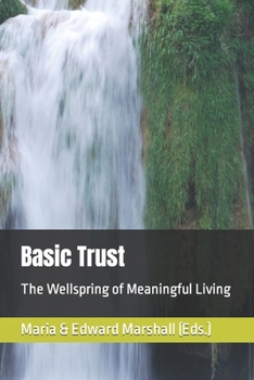 Paperback Basic Trust: The Wellspring of Meaningful Living Book