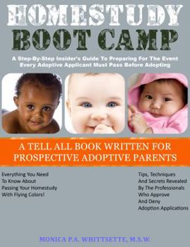 Paperback Homestudy Boot Camp: A Step-By-Step Insider's Guide To Preparing For The Event Every Adoptive Applicant Must Pass Before Adopting Book
