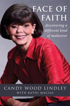 Hardcover Face of Faith: Discovering a Different Kind of Makeover Book