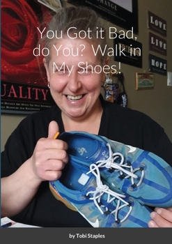 Paperback You Got it Bad, do You? Walk in My Shoes! Book