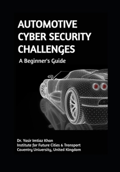 Paperback AUTOMOTIVE CYBER SECURITY CHALLENGES A Beginner's Guide Book