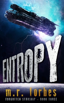 Entropy - Book #3 of the Forgotten Starship