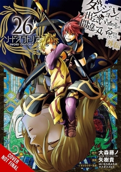 Paperback Is It Wrong to Try to Pick Up Girls in a Dungeon? on the Side: Sword Oratoria, Vol. 26 (Manga) Book