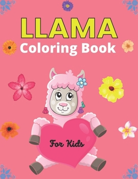 Paperback LLAMA Coloring Book For Kids: Great Llama Coloring Book For Little Kids Fan Book