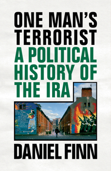 Hardcover One Man's Terrorist: A Political History of the IRA Book