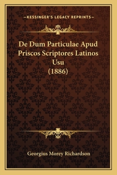 Paperback De Dum Particulae Apud Priscos Scriptores Latinos Usu (1886) [Latin] Book