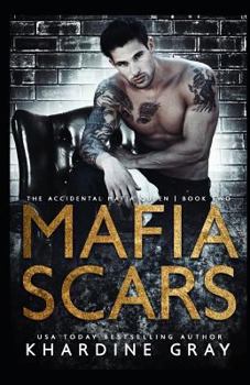 Mafia Scars - Book #2 of the Accidental Mafia Queen