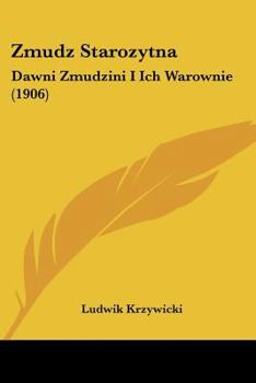 Paperback Zmudz Starozytna: Dawni Zmudzini I Ich Warownie (1906) Book