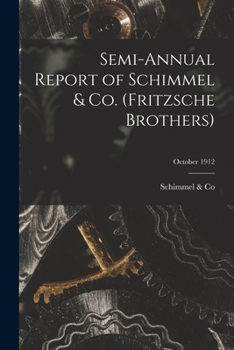 Paperback Semi-annual Report of Schimmel & Co. (Fritzsche Brothers); October 1912 Book