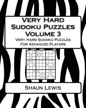 Paperback Very Hard Sudoku Puzzles Volume 3: Very Hard Sudoku Puzzles For Advanced Players Book