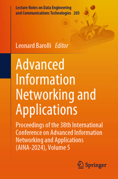 Paperback Advanced Information Networking and Applications: Proceedings of the 38th International Conference on Advanced Information Networking and Applications Book