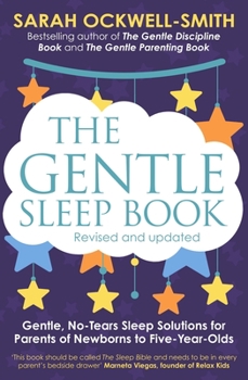 Paperback The Gentle Sleep Book: Gentle, No-Tears, Sleep Solutions for Parents of Newborns to Five-Year-Olds Book