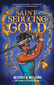 Paperback Saint-Seducing Gold (the Forge & Fracture Saga, Book 2): Volume 2 Book