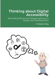 Paperback Thinking about Digital Accessibility: Stumbling Blocks and Steppingstones in Design and Development Book