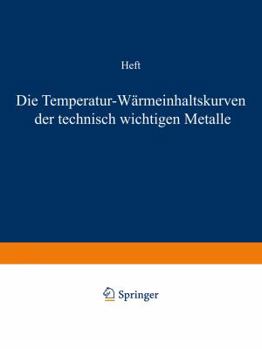 Paperback Die Temperatur-Wärmeinhaltskurven Der Technisch Wichtigen Metalle [German] Book