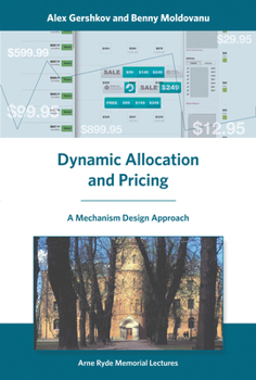 Hardcover Dynamic Allocation and Pricing: A Mechanism Design Approach Book