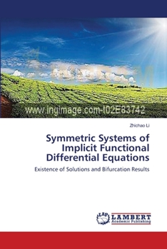Paperback Symmetric Systems of Implicit Functional Differential Equations Book