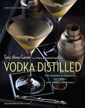 Hardcover Vodka Distilled: The Modern Mixologist on Vodka and Vodka Cocktails Book