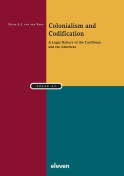 Paperback Colonialism and Codification: A Legal History of the Caribbean and the Americas Volume 47 Book