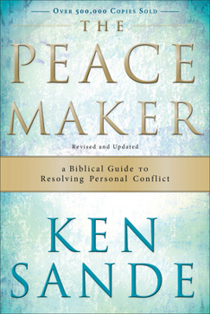 Paperback The Peacemaker: A Biblical Guide to Resolving Personal Conflict Book