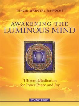 Paperback Awakening the Luminous Mind: Tibetan Meditation for Inner Peace and Joy Book