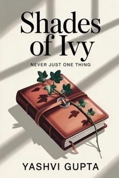 Paperback Shades of Ivy: Never Just One Thing Book