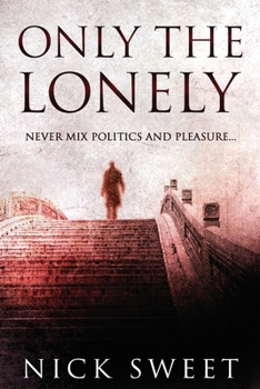 Paperback Only The Lonely: Politicians, Lies and Videotapes [Large Print] Book