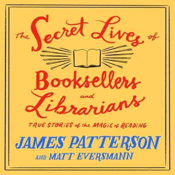 Audio CD The Secret Lives of Booksellers and Librarians: Their Stories Are Better Than the Bestsellers Book