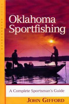 Oklahoma Sportfishing: A Complete Sportsman's Guide (Backcountry Guides)