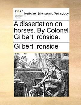 Paperback A Dissertation on Horses. by Colonel Gilbert Ironside. Book