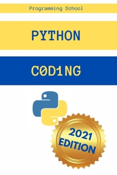 Python Coding: The Ultimate Guide for Beginners. Understanding Python Code Has Never Been Easier!