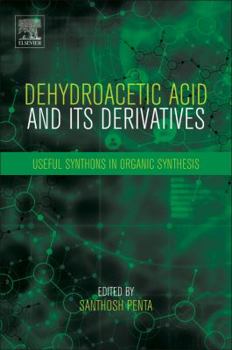 Paperback Dehydroacetic Acid and Its Derivatives: Useful Synthons in Organic Synthesis Book