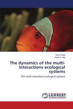 Paperback The Dynamics of the Multi-Interactions Ecological Systems Book