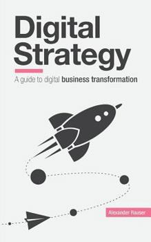 Paperback Digital Strategy: A Guide to Digital Business Transformation Book