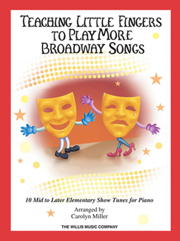Paperback Teaching Little Fingers to Play More Broadway Songs: 10 Piano Solos with Optional Teacher Accompaniments Book