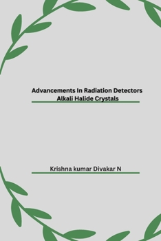 Paperback Advancements In Radiation Detectors Alkali Halide Crystals Book