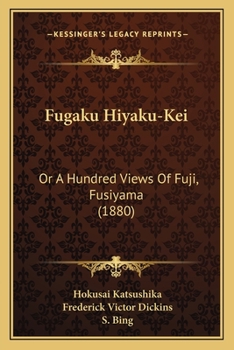 Paperback Fugaku Hiyaku-Kei: Or A Hundred Views Of Fuji, Fusiyama (1880) Book