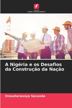 Paperback A Nigéria e os Desafios da Construção da Nação [Portuguese] Book