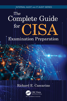 Paperback The Complete Guide for CISA Examination Preparation Book
