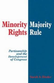 Paperback Minority Rights, Majority Rule: Partisanship and the Development of Congress Book