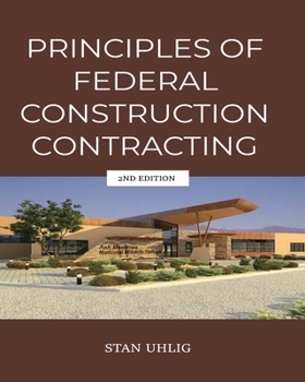 Paperback PRINCIPLES OF FEDERAL CONSTRUCTION CONTRACTING 2nd Edition Book